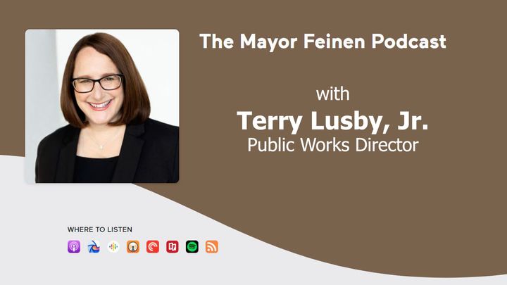 Graphic with picture of Mayor Feinen that says The Mayor Feinen Podcast with Terry Lusby, Jr. Public Works Director